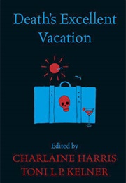 Death's Excellent Vacation (Charlaine Harris & Toni L.P. Kelner)