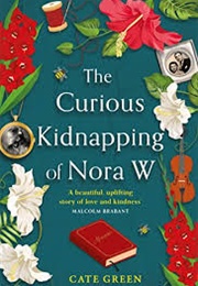 The Curious Kidnapping of Nora W (Cate Green)