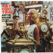 Any Old Time - Artie Shaw
