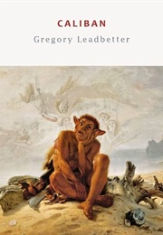 Caliban (Gregory Leadbetter)