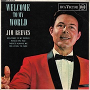Welcome to My World - Jim Reeves