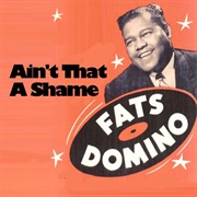 Fats Domino - Ain&#39;t That a Shame