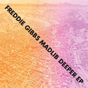 Freddie Gibbs & Madlib - Deeper - EP