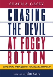 Chasing the Devil at Foggy Bottom (Shaun Casey)