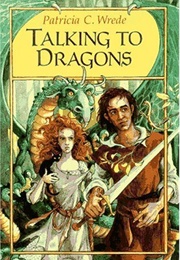 Talking to Dragons (Patricia C. Wrede)