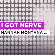 I Got Nerve