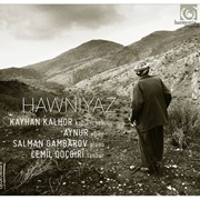 Hawniyaz Kayhan Kalhor, Aynur, Salman Gambarov Salman Qəmbərov & Cemîl Qoçgiri