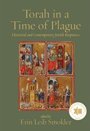 Torah in a Time of Plague (Erin Leib Smokler)