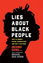 Lies About Black People (Omekongo Dibinga)