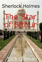 Sherlock Holmes and the Star of Bithur (Dick Gillman)