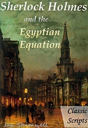 Sherlock Holmes and the Egyptian Equation (Ian Shimwell)