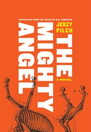 The Mighty Angel (Jerzy Pilch)
