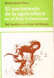 El Nacimiento De La Agricultura En El País Valenciano (Bernat Martí Oliver)