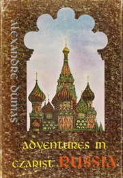 Adventures in Czarist Russia (Alexandre Dumas)