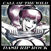 Dash Rip Rock - Call of the Wild