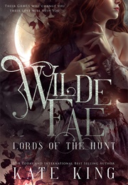 Wilde Fae Lords of the Hunt (Kate King)