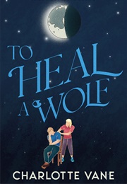 To Heal a Wolf (Charlotte Vane)