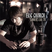 Sinners Like Me (Eric Church, 2006)