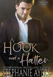A Hook and a Hatter (Stephanie Ayers)