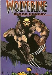 Wolverine: Blood Hungry (Marvel Comics Presents (1988); #85-92)