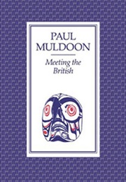 Meeting the British (Paul Muldoon)