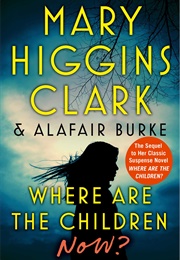Where Are the Children Now? (Mary Higgins Clark)