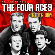 Tell Me Why  - The Four Aces