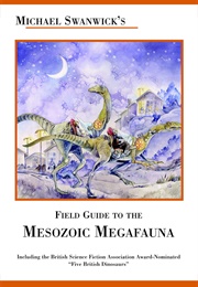 Michael Swanwick's Field Guide to the Mesozoic Megafauna (Michael Swanwick)