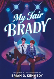 My Fair Brady (Brian D. Kennedy)