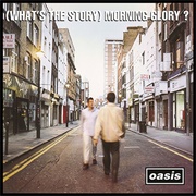 (What's the Story) Morning Glory? (Oasis, 1995)