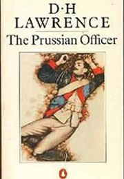 The Prussian Officer (D. H. Lawrence)