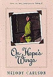 On Hope's Wings (Melody Carlson)