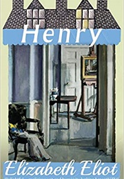 Henry (Elizabeth Eliot)