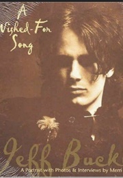 A Wished for Song a Portrait of Jeff Buckley (Merri Cyr)