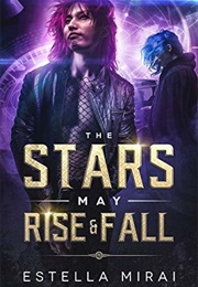 The Stars May Rise & Fall (Estella Mirai)