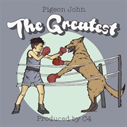 Pigeon John - The Greatest - Single