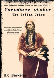Novembers Winter, the Indian Cries (University of California Berkeley)