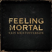 Feeling Mortal (Kris Kristofferson, 2013)