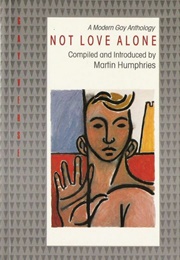 Not Love Alone (Ed. Martin Humphries)