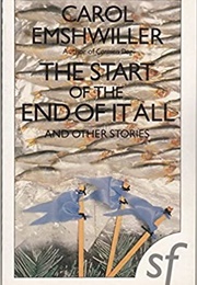 The Start of the End of It All and Other Stories (Carol Emshwiller)
