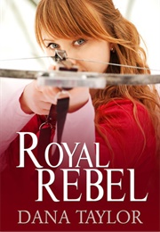 Royal Rebel (Dana Taylor)