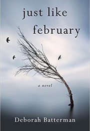 Just Like February (Deborah Batterman)
