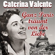Ganz Paris Träumt Von Der Liebe - Caterina Valente