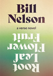 Root Leaf Flower Fruit (Bill Nelson)