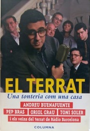 El Terrat. Una Tonteria Com Una Casa (Andreu Buenafuente I Altres)