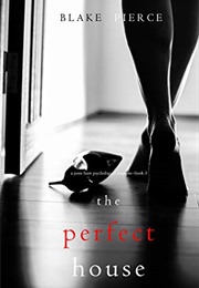 The Perfect House (Blake Pierce)