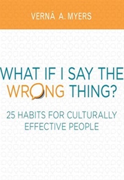 What If I Say the Wrong Thing? (Verna Myers)