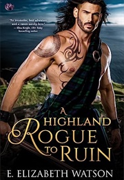A Highland Rogue to Ruin (E Elizabeth Watson)