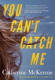 You Can't Catch Me (Catherine McKenzie)