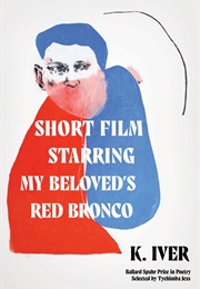 Short Film Starring My Beloved's Red Bronco (K.Iver)